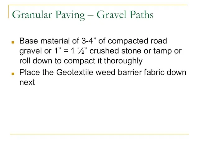 Granular Paving – Gravel Paths Base material of 3-4” of compacted road