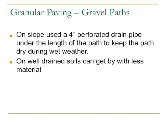 Granular Paving – Gravel Paths On slope used a 4” perforated drain