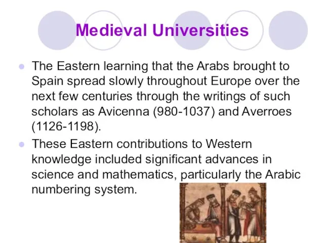 Medieval Universities The Eastern learning that the Arabs brought to Spain spread