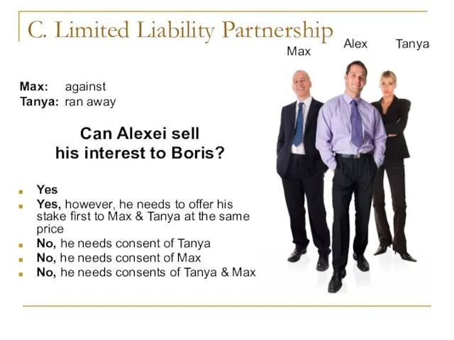 C. Limited Liability Partnership Max: against Tanya: ran away Can Alexei sell