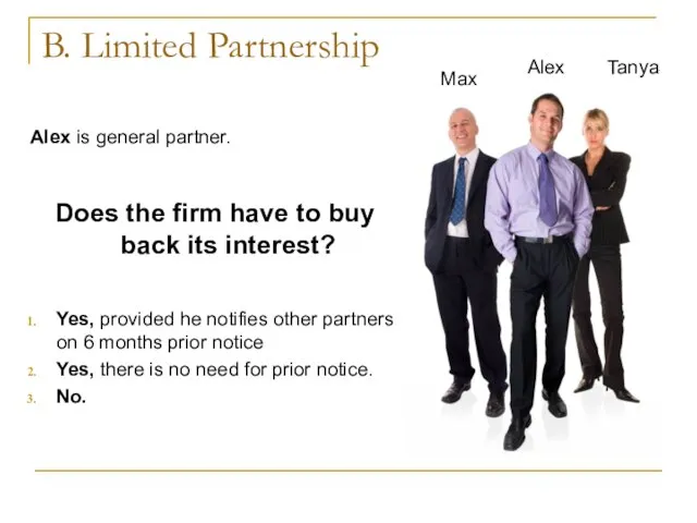 B. Limited Partnership Alex is general partner. Does the firm have to