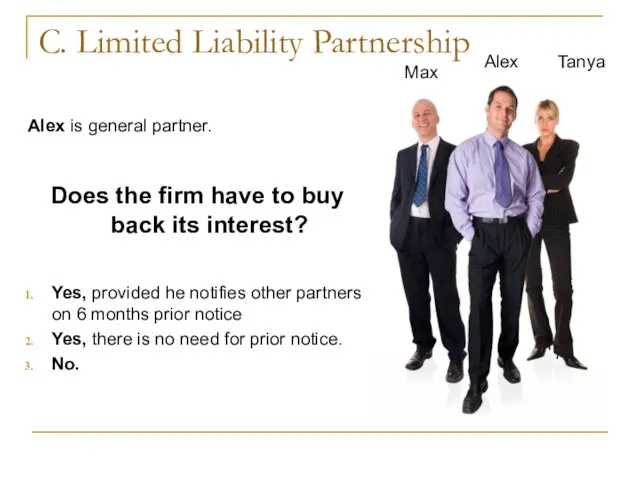 C. Limited Liability Partnership Alex is general partner. Does the firm have