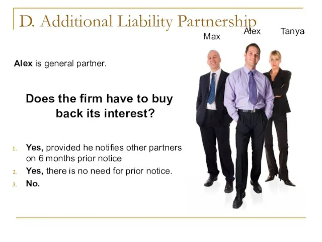 D. Additional Liability Partnership Alex is general partner. Does the firm have