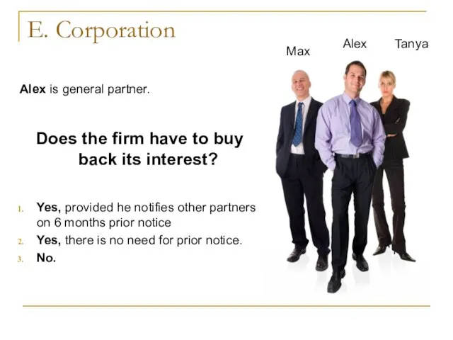 E. Corporation Alex is general partner. Does the firm have to buy