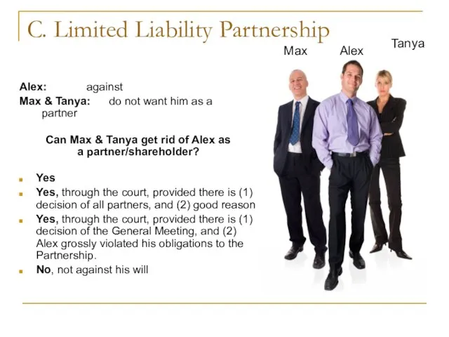 C. Limited Liability Partnership Alex: against Max & Tanya: do not want
