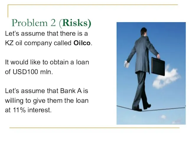 Problem 2 (Risks) Let’s assume that there is a KZ oil company