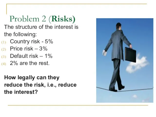 Problem 2 (Risks) The structure of the interest is the following: Country