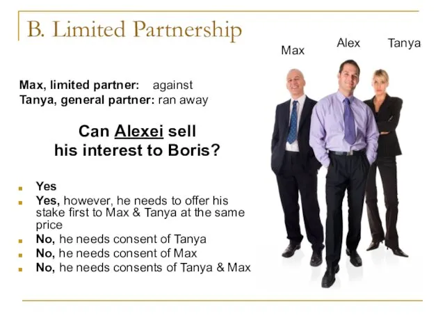 B. Limited Partnership Max, limited partner: against Tanya, general partner: ran away