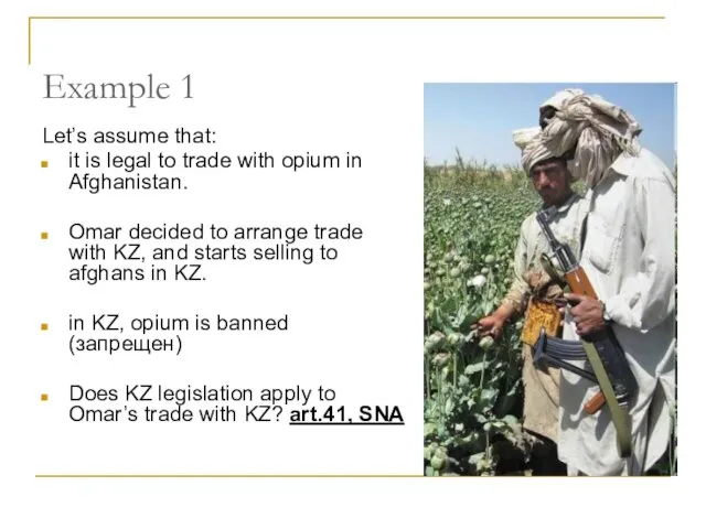 Example 1 Let’s assume that: it is legal to trade with opium