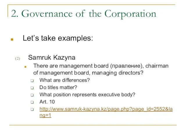 2. Governance of the Corporation Let’s take examples: Samruk Kazyna There are