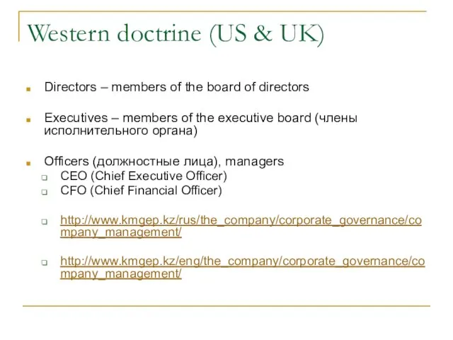 Western doctrine (US & UK) Directors – members of the board of