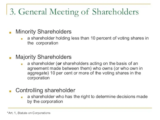 3. General Meeting of Shareholders Minority Shareholders a shareholder holding less than