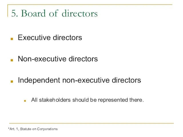 5. Board of directors Executive directors Non-executive directors Independent non-executive directors All