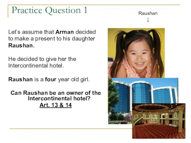 Practice Question 1 Let’s assume that Arman decided to make a present