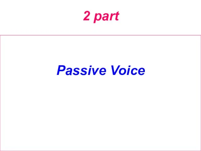 2 part Passive Voice