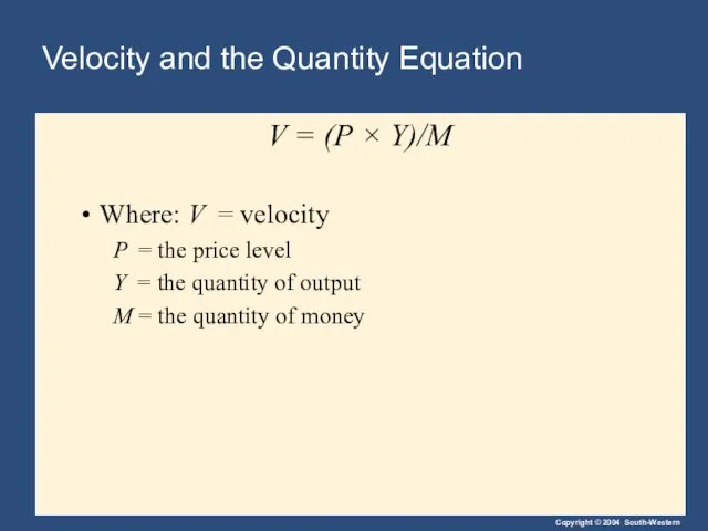 Velocity and the Quantity Equation V = (P × Y)/M Where: V