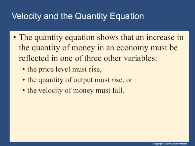 Velocity and the Quantity Equation The quantity equation shows that an increase