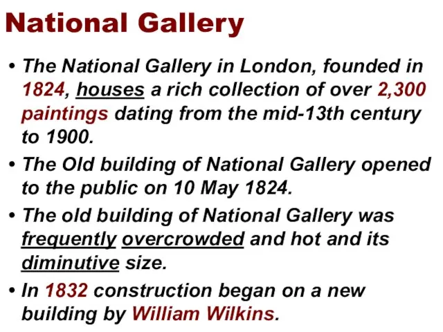 The National Gallery in London, founded in 1824, houses a rich collection
