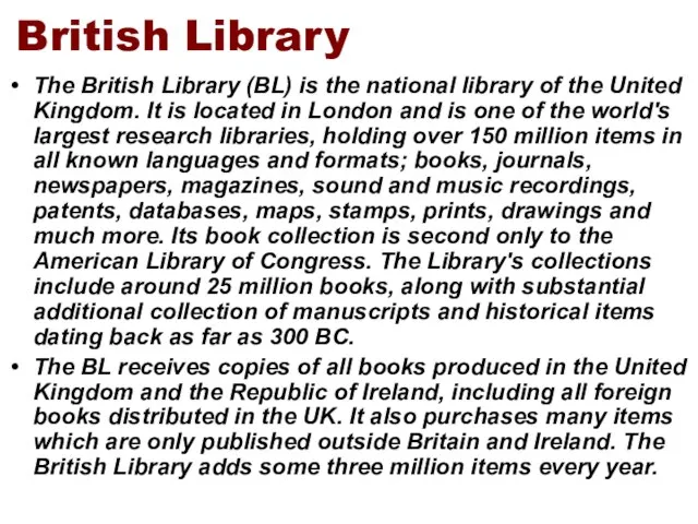 The British Library (BL) is the national library of the United Kingdom.