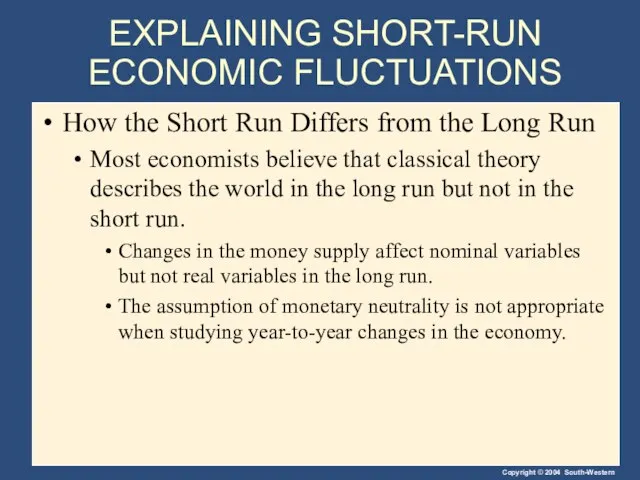 EXPLAINING SHORT-RUN ECONOMIC FLUCTUATIONS How the Short Run Differs from the Long