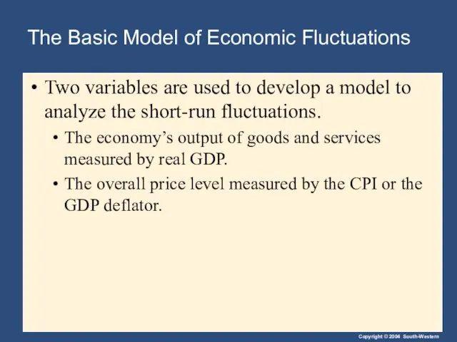 The Basic Model of Economic Fluctuations Two variables are used to develop