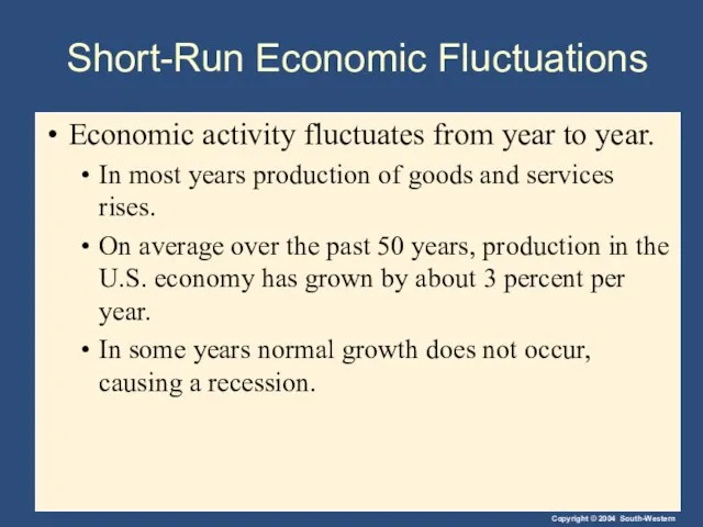 Short-Run Economic Fluctuations Economic activity fluctuates from year to year. In most