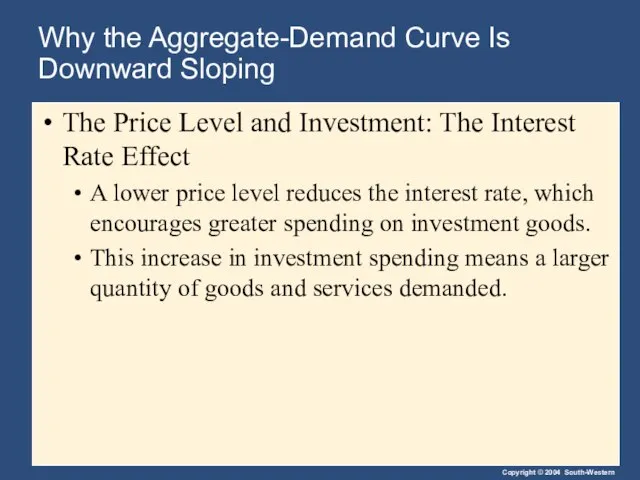 Why the Aggregate-Demand Curve Is Downward Sloping The Price Level and Investment: