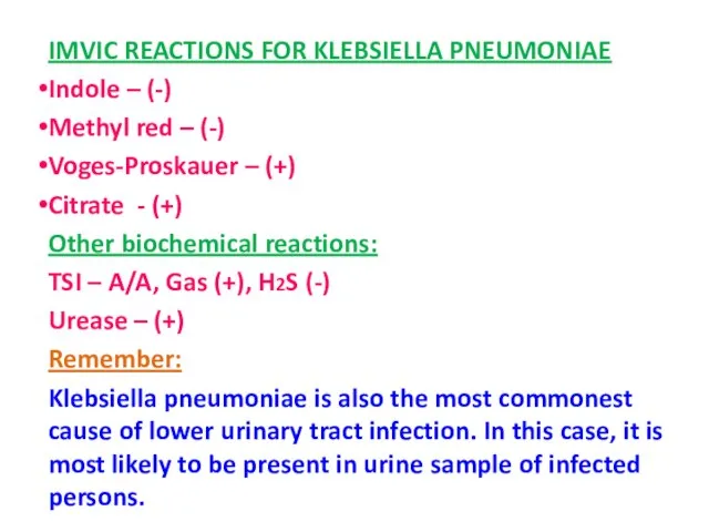 IMVIC REACTIONS FOR KLEBSIELLA PNEUMONIAE Indole – (-) Methyl red – (-)