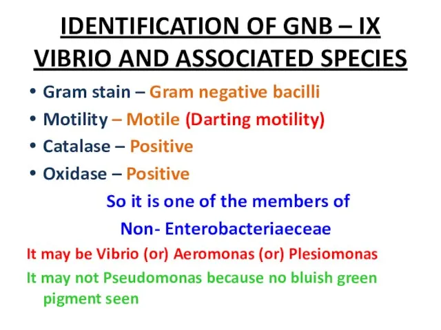 IDENTIFICATION OF GNB – IX VIBRIO AND ASSOCIATED SPECIES Gram stain –