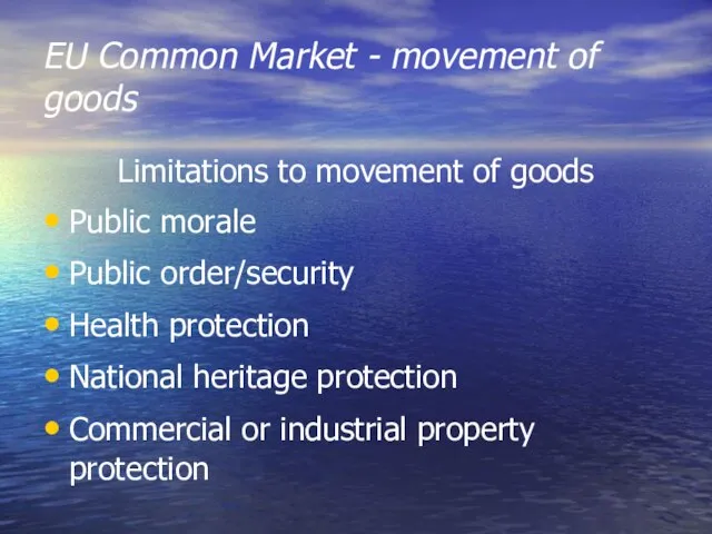 EU Common Market - movement of goods Limitations to movement of goods