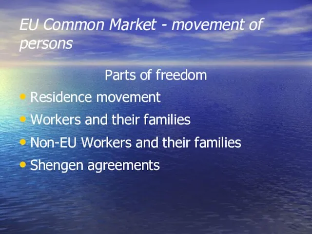 EU Common Market - movement of persons Parts of freedom Residence movement
