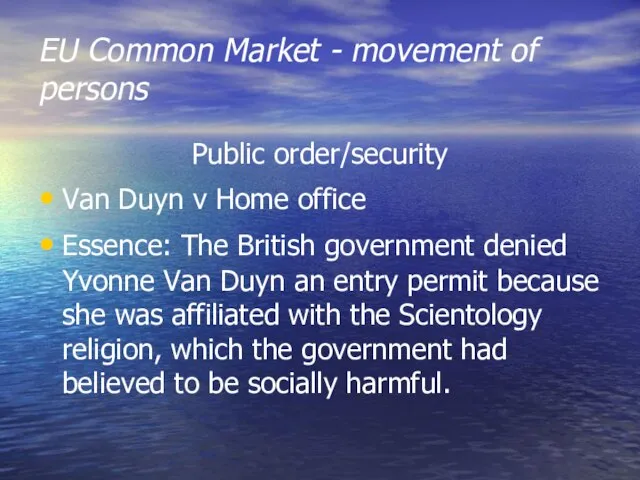 EU Common Market - movement of persons Public order/security Van Duyn v