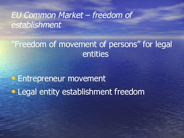 EU Common Market – freedom of establishment “Freedom of movement of persons”