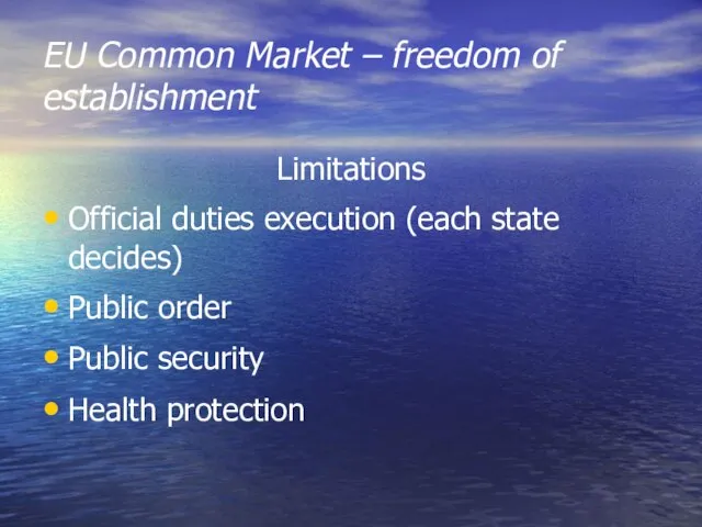 EU Common Market – freedom of establishment Limitations Official duties execution (each