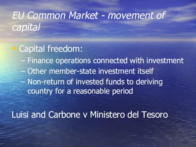 EU Common Market - movement of capital Capital freedom: Finance operations connected