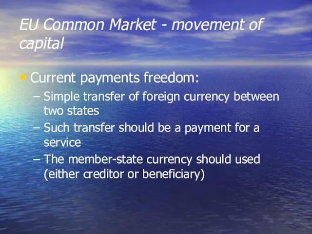 EU Common Market - movement of capital Current payments freedom: Simple transfer