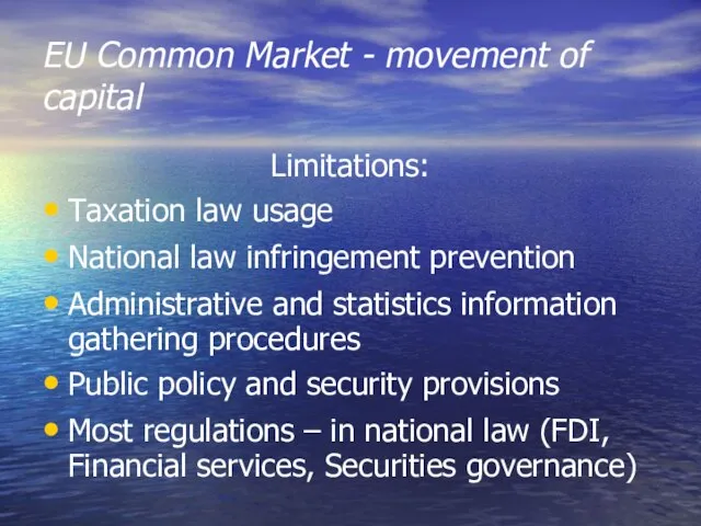 EU Common Market - movement of capital Limitations: Taxation law usage National
