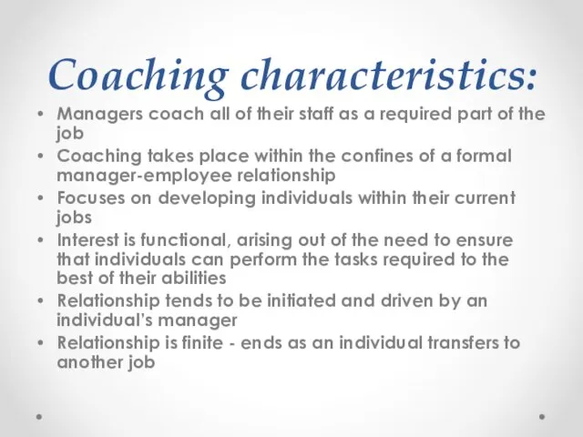 Coaching characteristics: Managers coach all of their staff as a required part