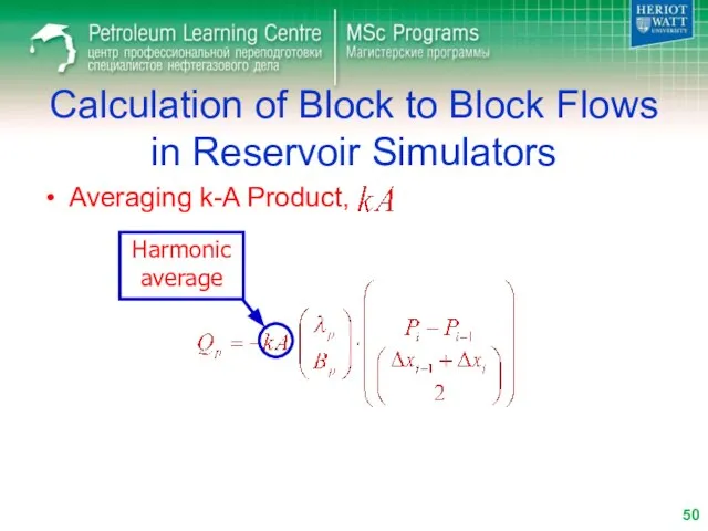 Calculation of Block to Block Flows in Reservoir Simulators Averaging k-A Product, Harmonic average