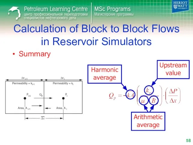 Calculation of Block to Block Flows in Reservoir Simulators Summary Harmonic average