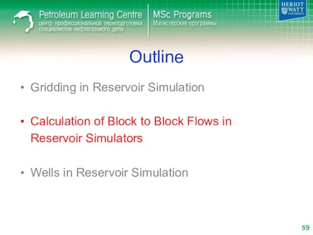 Outline Gridding in Reservoir Simulation Calculation of Block to Block Flows in