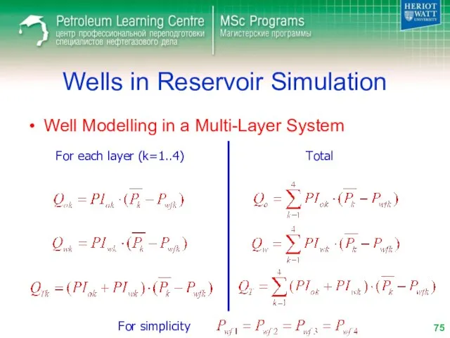 Wells in Reservoir Simulation Well Modelling in a Multi-Layer System For each