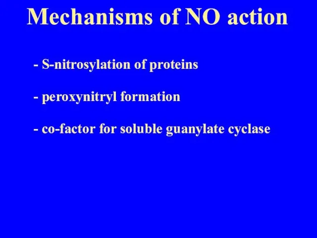 Mechanisms of NO action - S-nitrosylation of proteins - peroxynitryl formation -