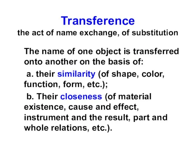 Transference the act of name exchange, of substitution The name of one