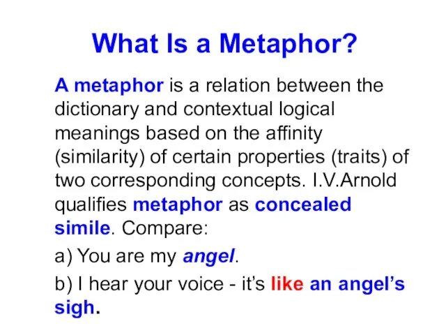 What Is a Metaphor? A metaphor is a relation between the dictionary