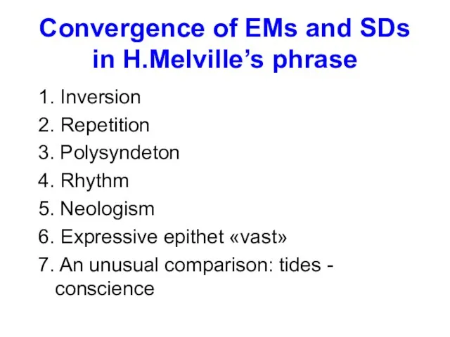 Convergence of EMs and SDs in H.Melville’s phrase 1. Inversion 2. Repetition