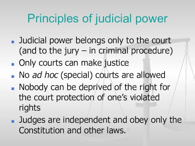 Principles of judicial power Judicial power belongs only to the court (and