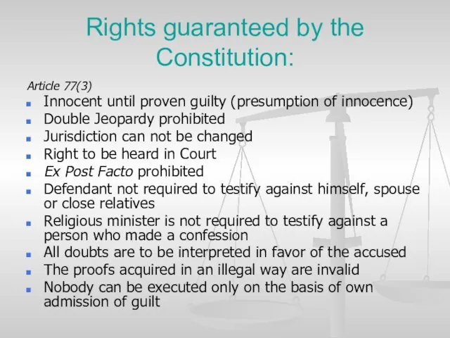 Rights guaranteed by the Constitution: Article 77(3) Innocent until proven guilty (presumption