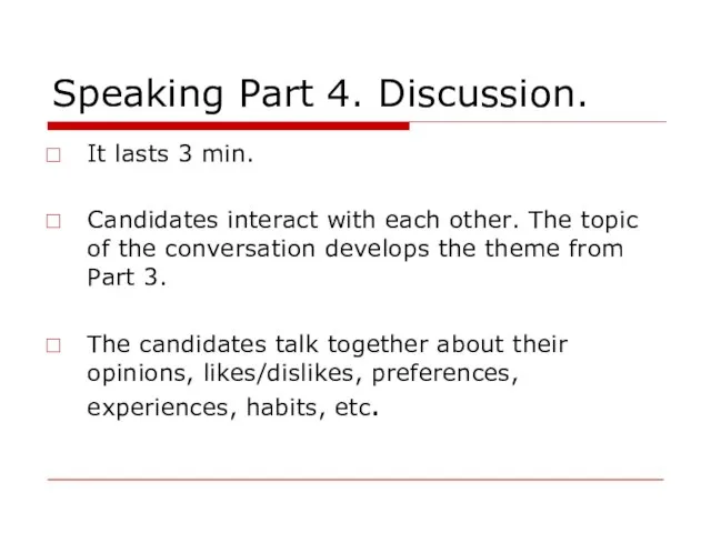 It lasts 3 min. Candidates interact with each other. The topic of