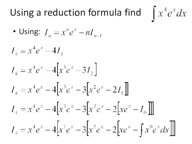 Using a reduction formula find Using: